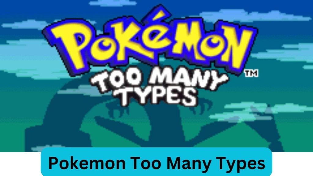 Pokemon Too Many Types